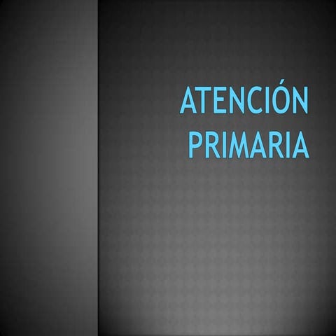 Atencion primaria de la salud | PPT