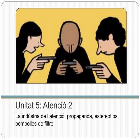 La indústria de l'atenció.