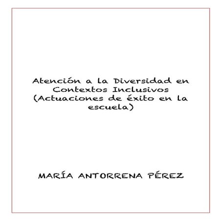  Atención a la diversidad en contextos inclusivos (actuaciones de éxito en ...