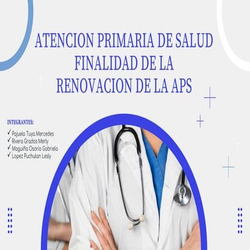 ATENCION PRIMARIA DE SALUD Y FINALIDAD DE LA RENOVACION DE LA APS.pptx