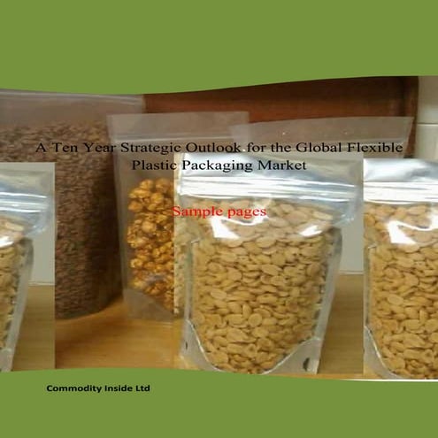A ten year strategic outlook for the global flexible plastic packaging market...