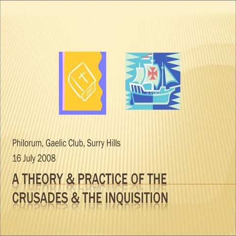 A Theory & Practice of the Crusades & the Inquisition