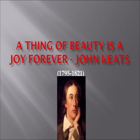 A thing of beauty is a joy forever