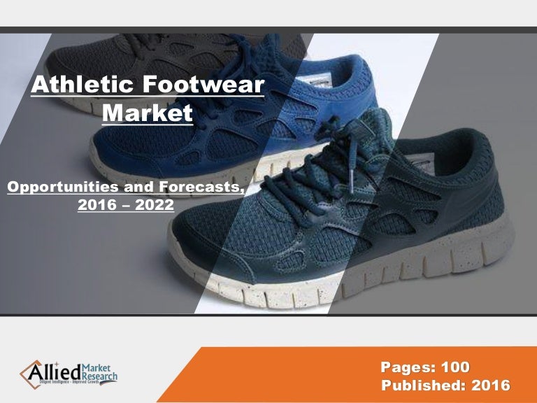 Athletic Footwear Market Share, Trends & Forcast 2022