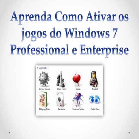 Ativando os jogos do windows 7 Professional e Enterprise