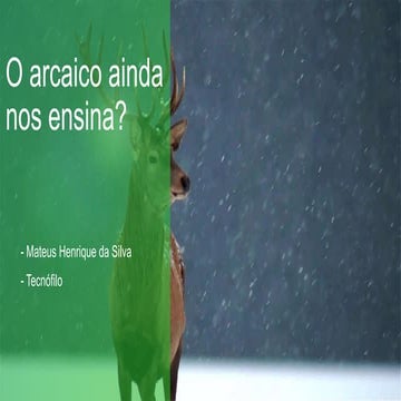 O arcaico ainda nos ensina ?