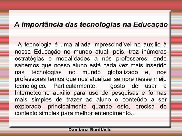 Atividade 4 a importância da tecnologia da educaçao | PPT