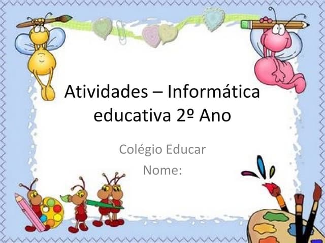 Atividades – informática educativa ...