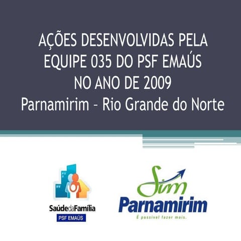 Atividades Realizadas PSF Emaús no Ano 2009 - Equipe 035