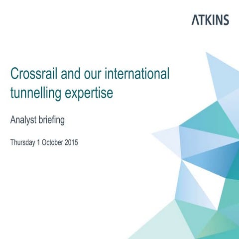 Analyst presentation: Crossrail and our international tunnelling expertise - ...