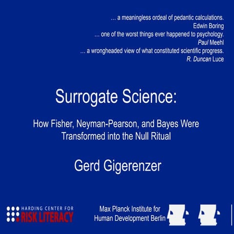 Surrogate Science: How Fisher, Neyman-Pearson, and Bayes Were Transformed int...
