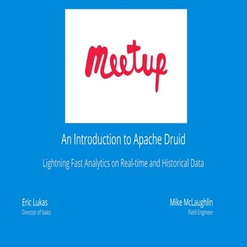 Apache Druid: Lightning Fast Analytics on Real-time and Historical Data (Atla...