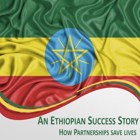 An Ethiopian Success Story: How Partnerships Save Lives Slides