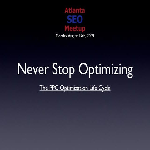 Never Stop Optimizing: PPC Optimization Life-Cycle