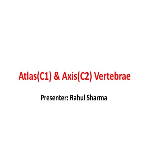 Atlas(C1) & Axis(C2) Vertebrae.pptx