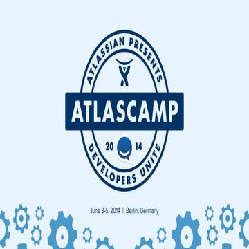 AtlasCamp 2014: Hipchat Add-ons for the Atlassian Marketplace