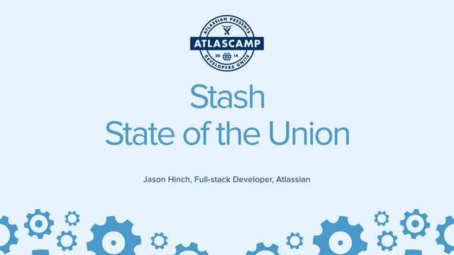 AtlasCamp 2014: Stash State of the Union