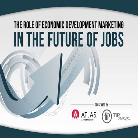 Atlas TIP Strategies Economic Development Marketing and the Future of Jobs 