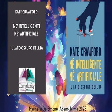 Complexity Literacy Meeting 2025 - "Né intelligente né artificiale" di Kate C...