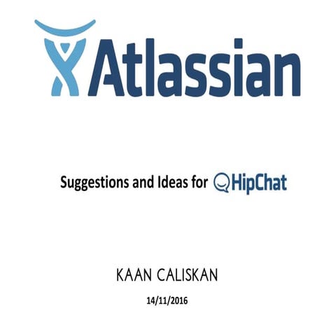 Suggestions and Ideas for �HipChat