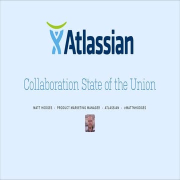 Atlassian collaboration state of the union - Matt Hodges