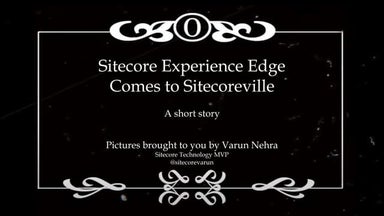 Sitecore Experience Edge, A short story (Intro to Sitecore Experience Edge)
