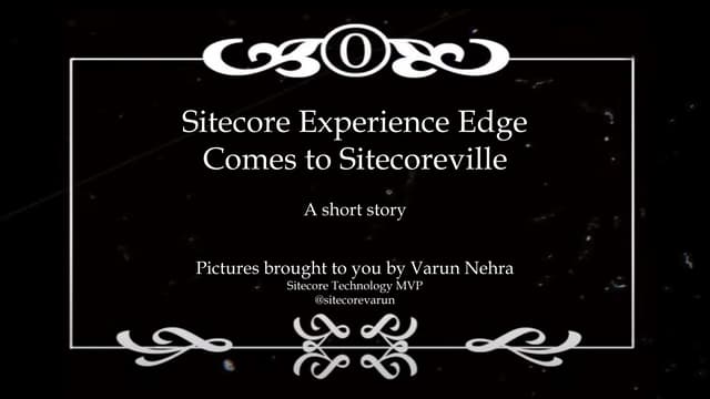 Sitecore Experience Edge, A short story (Intro to Sitecore Experience Edge)