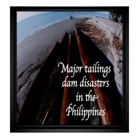 Major tailings dam disasters in the Philippines April 2011