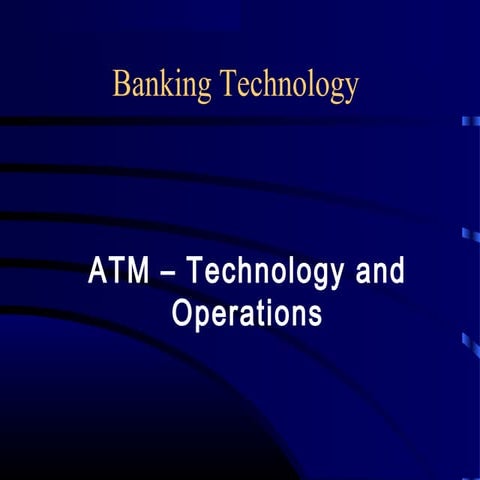 Atm technology and operations