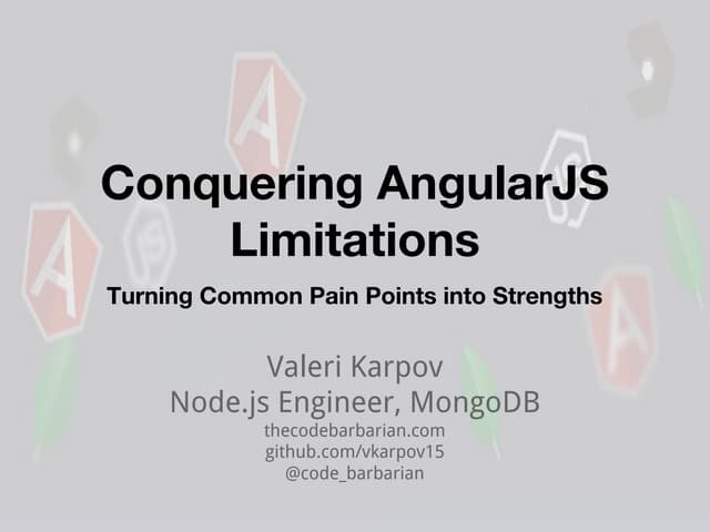 Conquering AngularJS Limitations