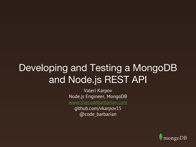 Developing and Testing a MongoDB and Node.js REST API