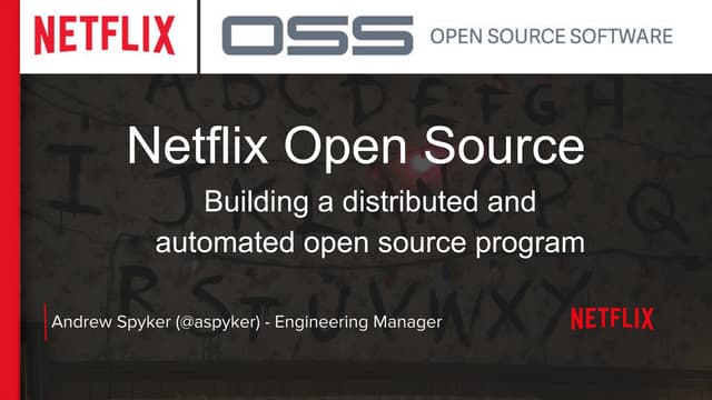 Building a Distributed & Automated Open Source Program at Netflix