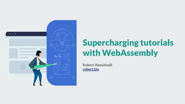 Supercharging Tutorials With Webassembly Ppt Supercharging Tutorials With Webassembly Ppt