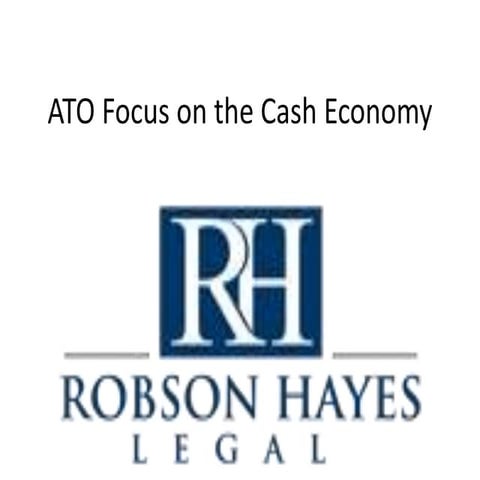 ATO Focus on the Cash Economy | Robson Hayes Legal