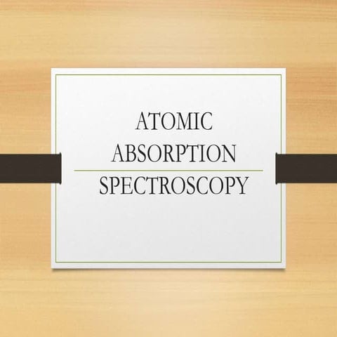 ATOMIC absorption spectrometery.pptx