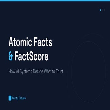 Atomic Facts & FactScore | How AI Systems Decide What to Trust | Entity ...