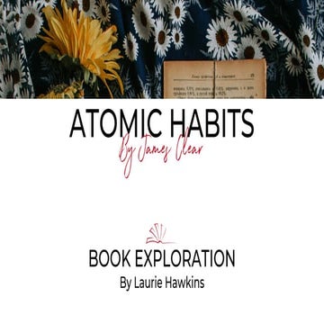 Atomic Habits Book Exploration By Laurie Hawkins