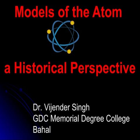 Atomic models Dr. vijender singh