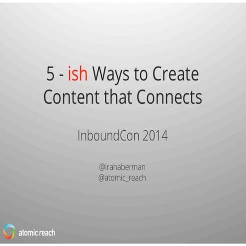 5 ish Ways to Create Content That Connects