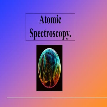 Atomic Spectroscopy.Its ability to provide unique spectral fingerprints for different elements makes it invaluable for both qualitative and quantitative analysis.