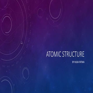 Atomic structure | PPTX