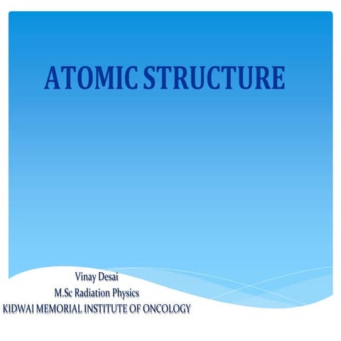 atomicstructurevinay-161206190926 (1).pptx