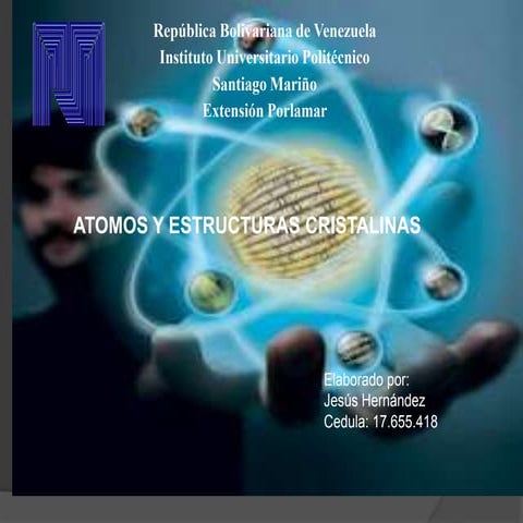 Atomo y estructuras cristalinas