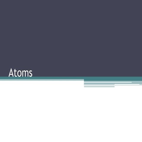 Atoms