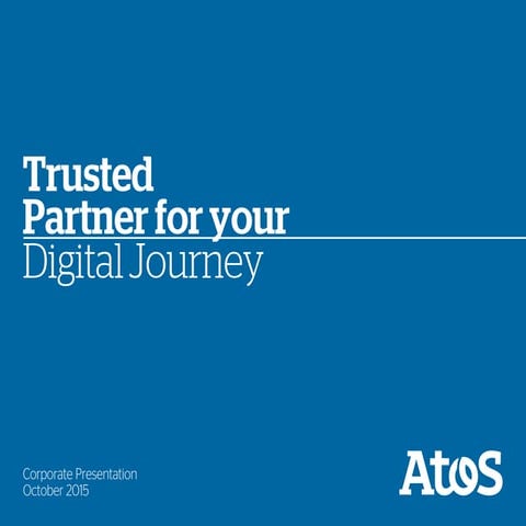 Atos - Trusted Partner for your Digital Journey 