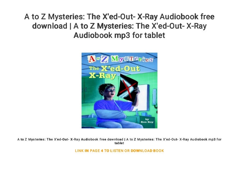 A To Z Mysteries The X Ed Out X Ray Audiobook Free Download A To