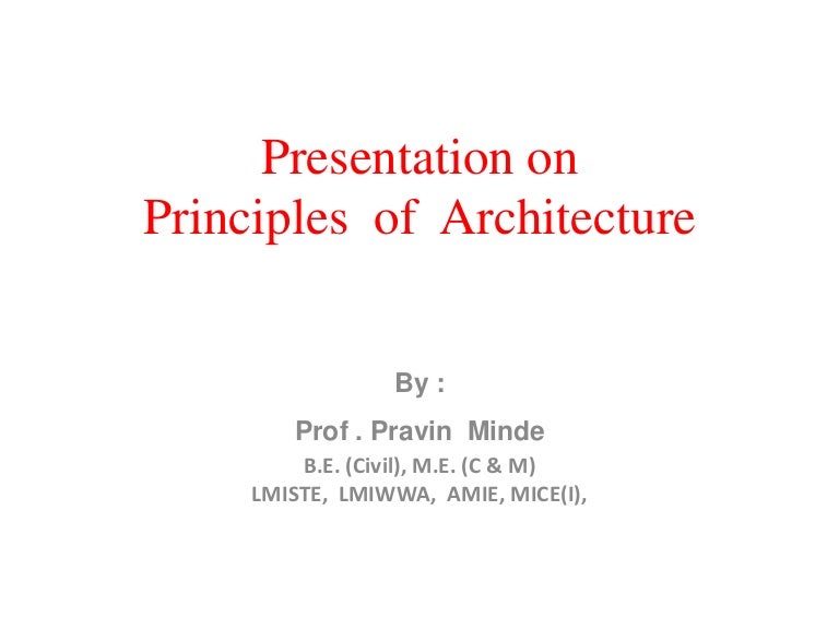 Principles of Architecture and qualities of architecture by Pravin