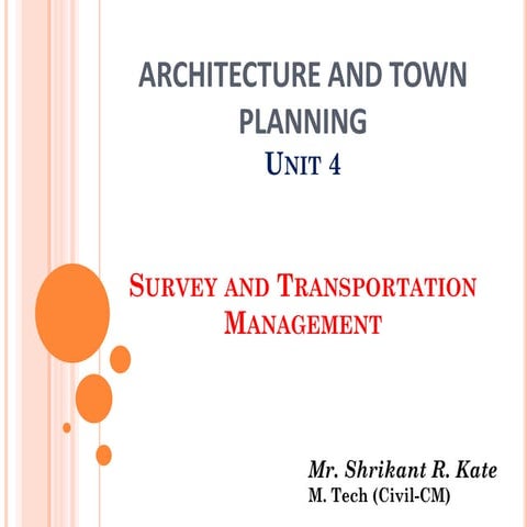 Architecture and Town Planning _Unit 4_SPPU_Survey and Transportation Managem...