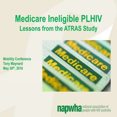 Medicare Ineligible PLHIV: Lessons from the ATRAS Study