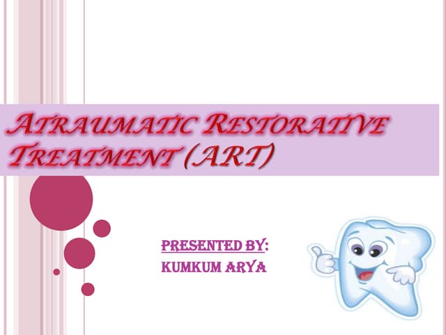 Atraumatic restorative treatment (art)